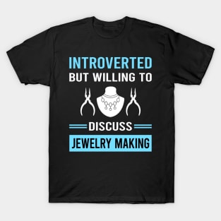 Introverted Jewelry Jewellery Making Jeweler T-Shirt